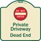 Signmission Designer Series-Private Driveway Dead End With Do Not Enter Symbol, 18" H, TG-1818-9925 A-DES-TG-1818-9925 - alternate 1